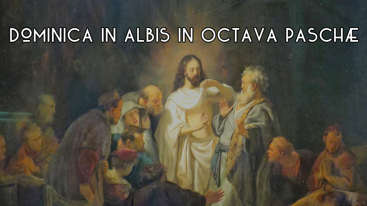 In Illo Tempore: Low Sunday, Octave of Easter