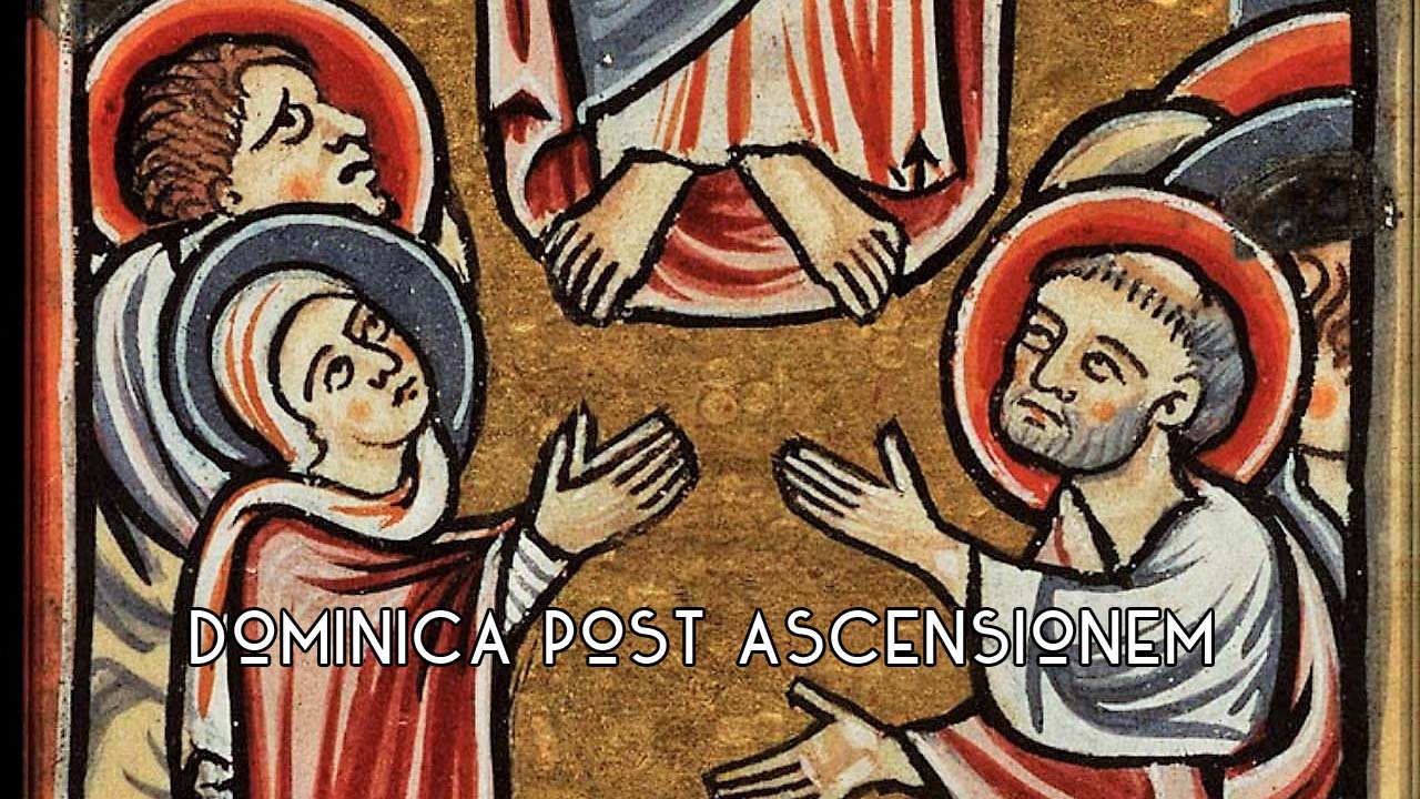 In Illo Tempore: Sunday after Ascension THURSDAY