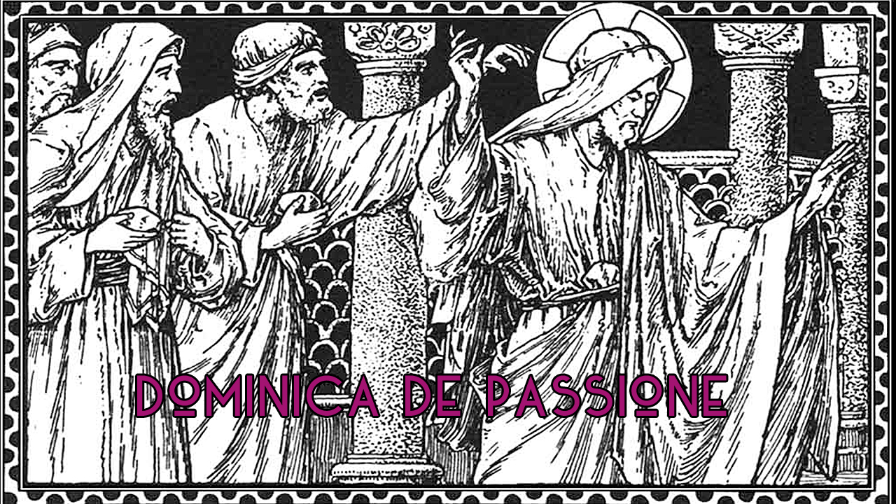 In Illo Tempore: 1st Passion Sunday