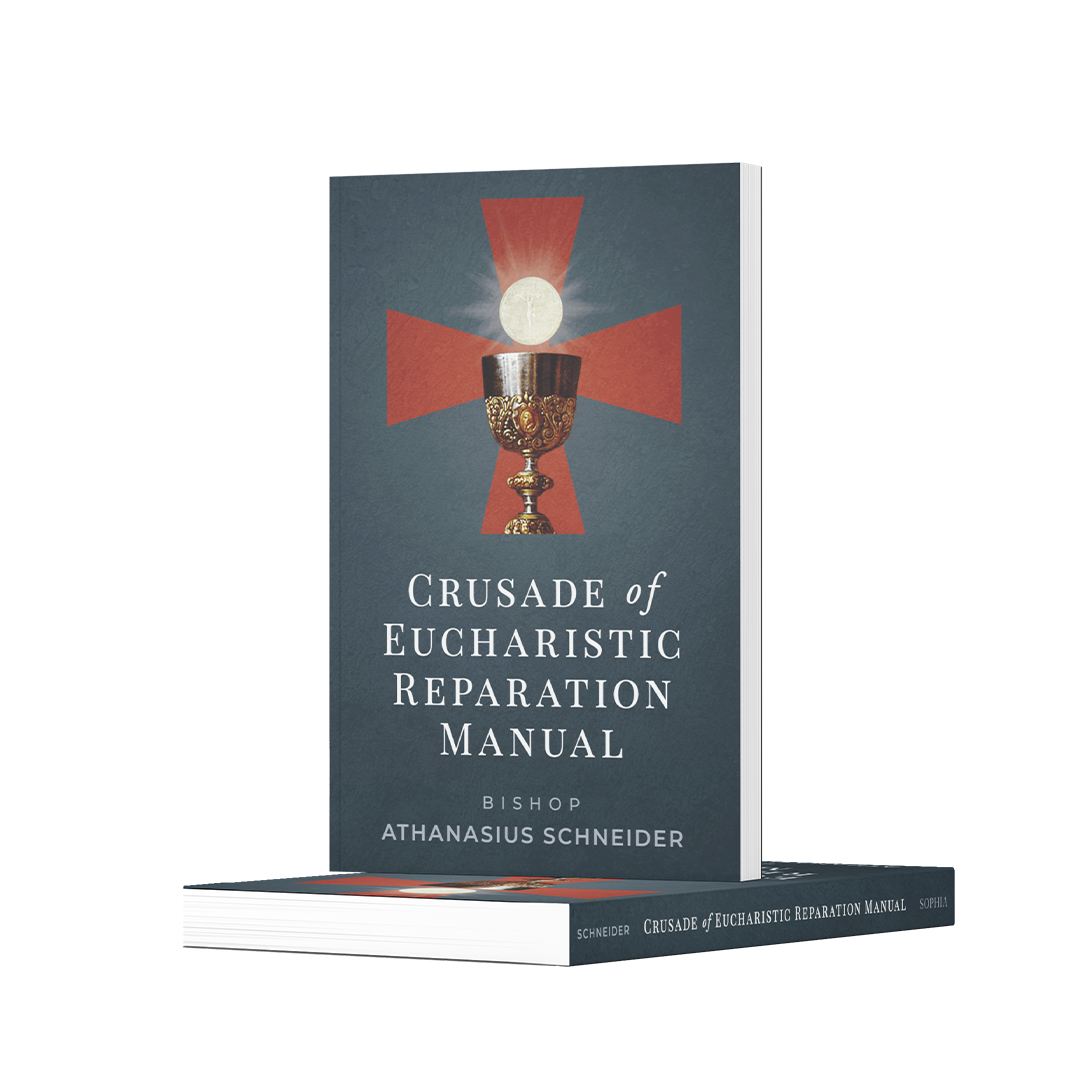 Crusade of Eucharistic Reparation Manual by Bishop Athanasius Schneider